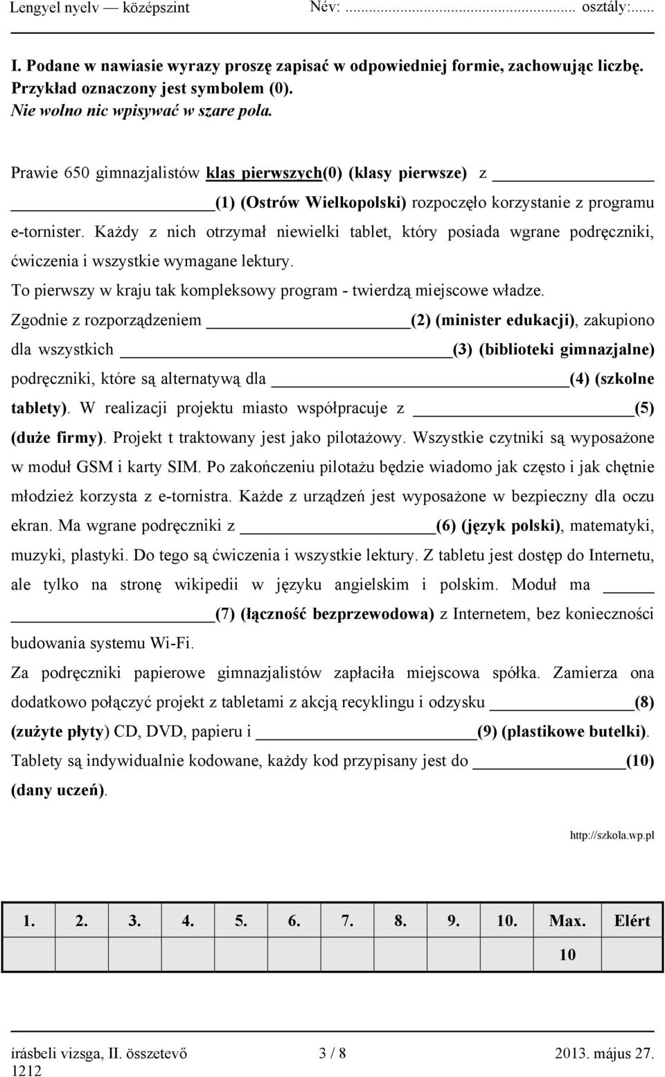 Każdy z nich otrzymał niewielki tablet, który posiada wgrane podręczniki, ćwiczenia i wszystkie wymagane lektury. To pierwszy w kraju tak kompleksowy program - twierdzą miejscowe władze.