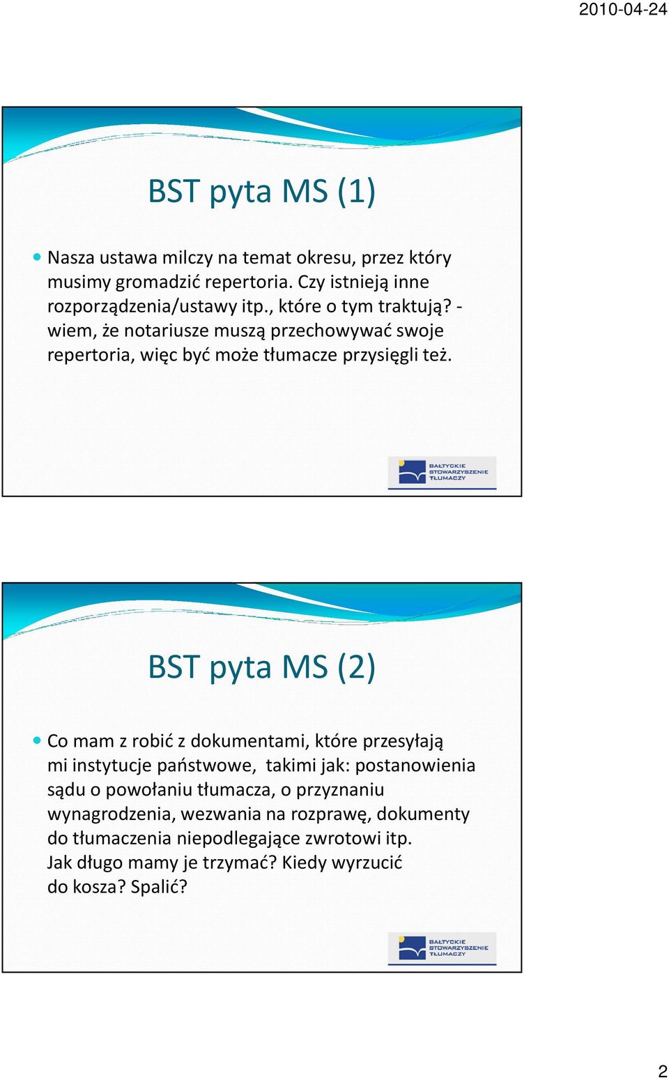 BST pyta MS (2) Co mam z robić z dokumentami, które przesyłają miinstytucje państwowe, takimi jak: postanowienia sądu o powołaniu tłumacza,