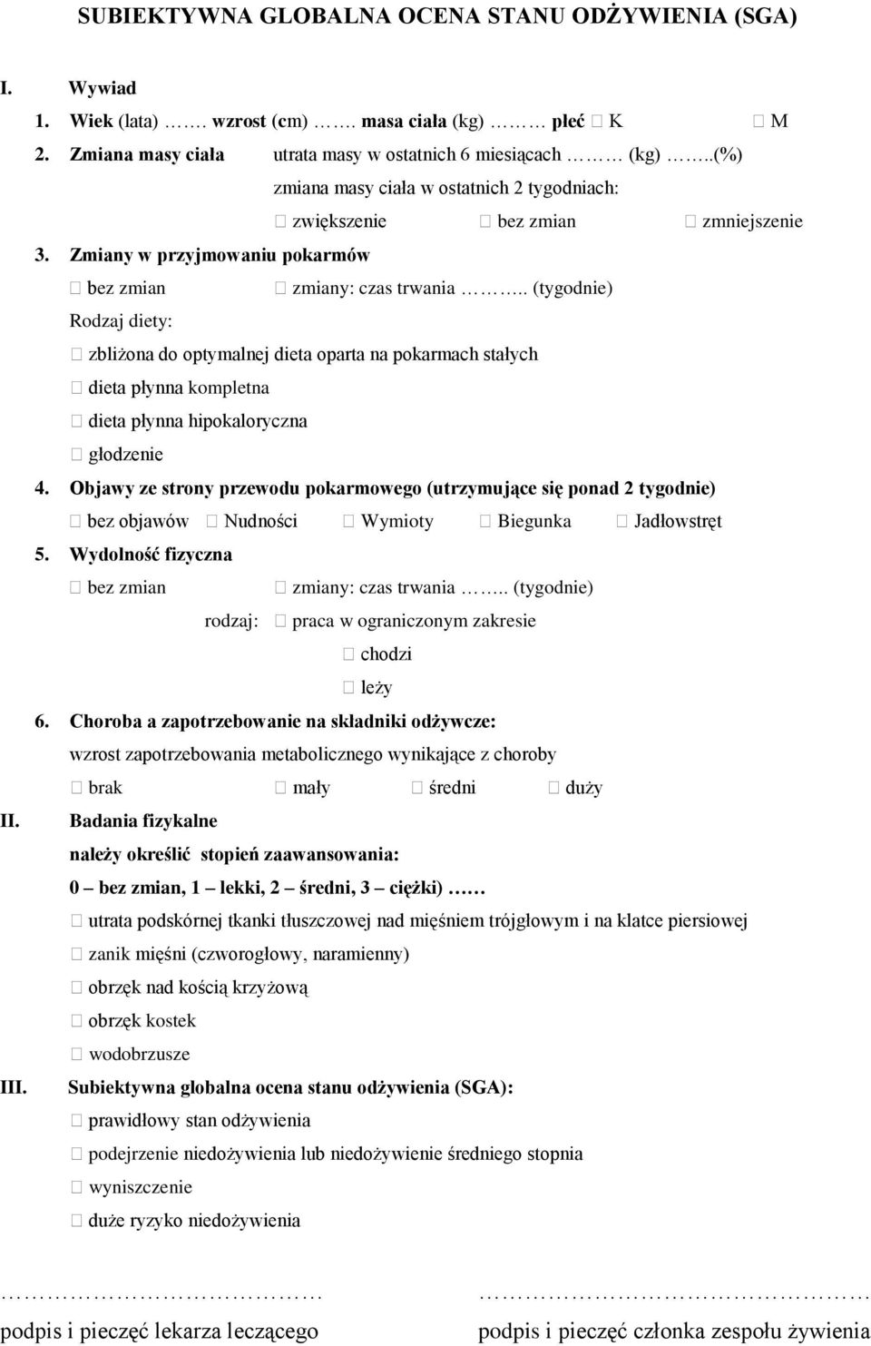 . (tygdnie) Rdzaj diety: zbliżna d ptymalnej dieta parta na pkarmach stałych dieta płynna kmpletna dieta płynna hipkalryczna głdzenie 4.