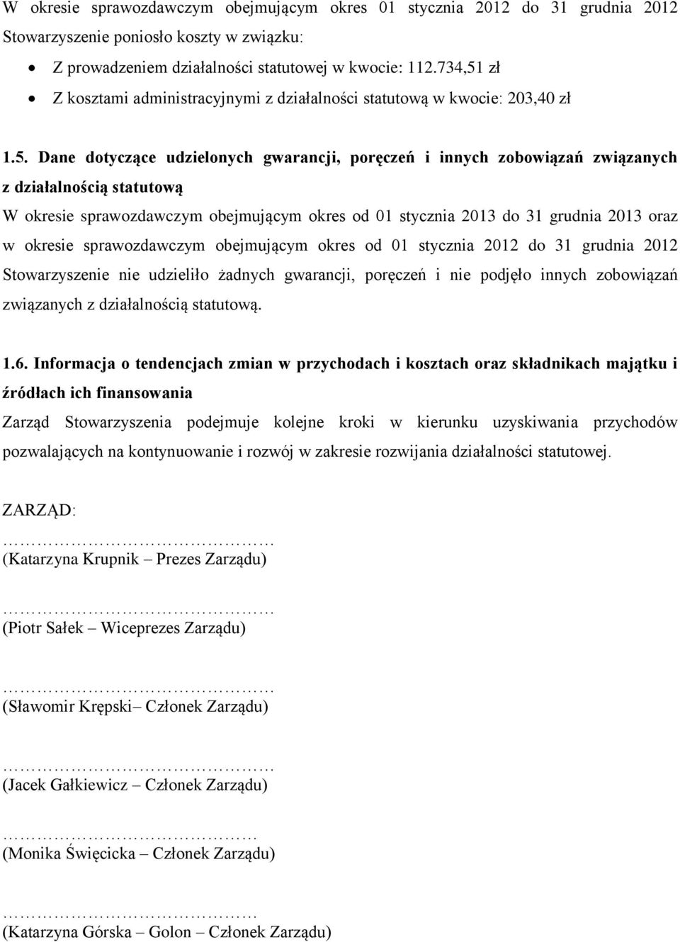 zł Z kosztami administracyjnymi z działalności statutową w kwocie: 203,40 zł 1.5.