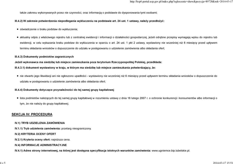 1 ustawy, należy przedłożyć: oświadczenie o braku podstaw do wykluczenia; aktualny odpis z właściwego rejestru lub z centralnej ewidencji i informacji o działalności gospodarczej, jeżeli odrębne