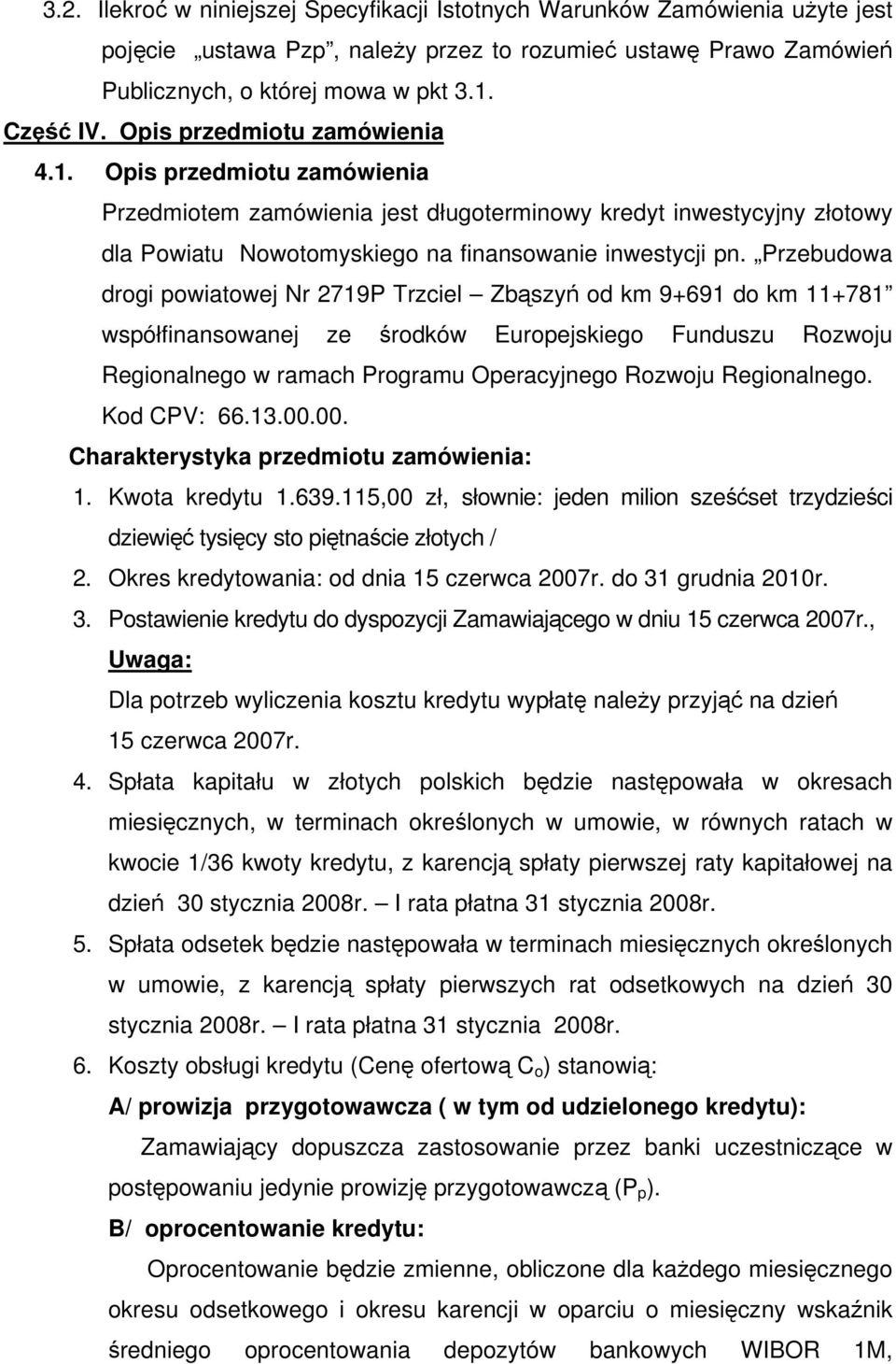 Przebudowa drogi powiatowej Nr 2719P Trzciel Zbąszyń od km 9+691 do km 11+781 współfinansowanej ze środków Europejskiego Funduszu Rozwoju Regionalnego w ramach Programu Operacyjnego Rozwoju