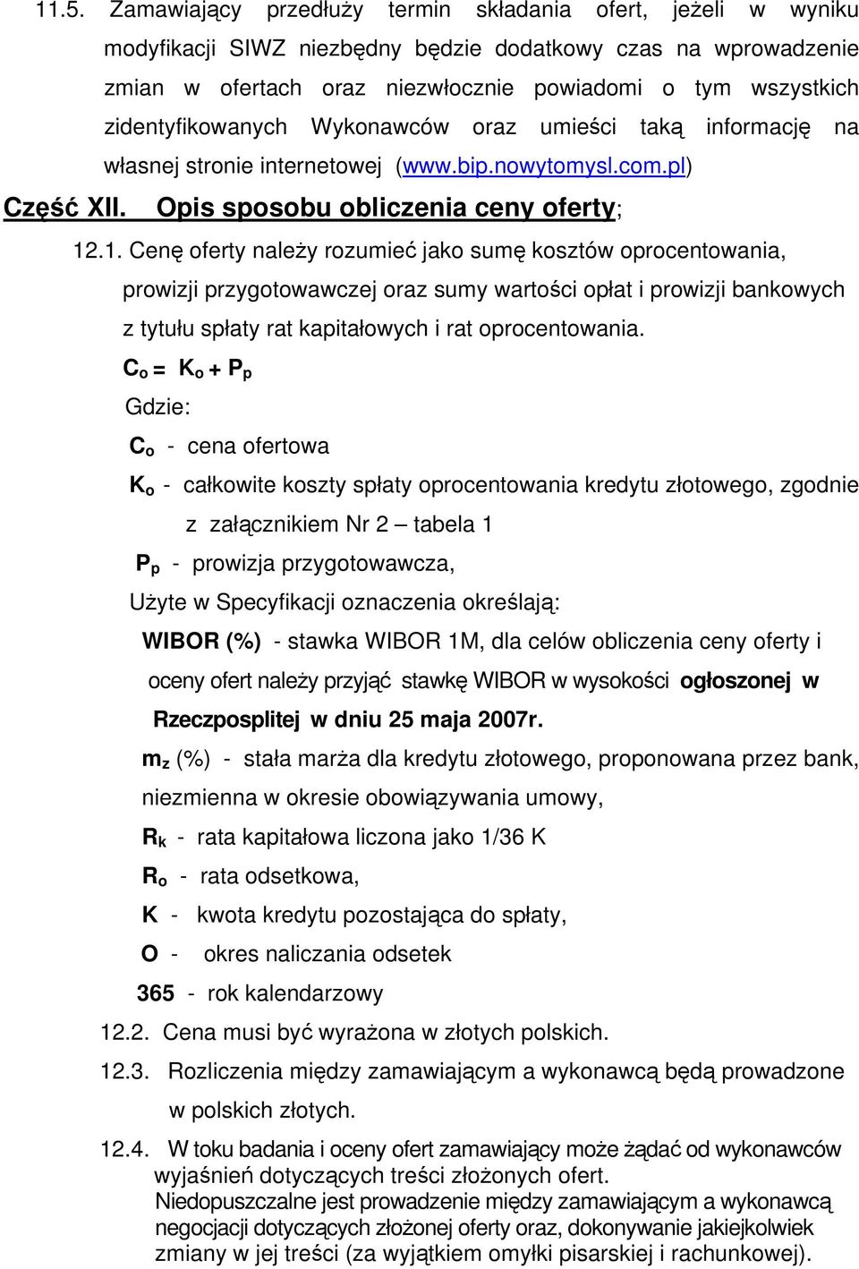 stronie internetowej (www.bip.nowytomysl.com.pl) Opis sposobu obliczenia ceny oferty; 12