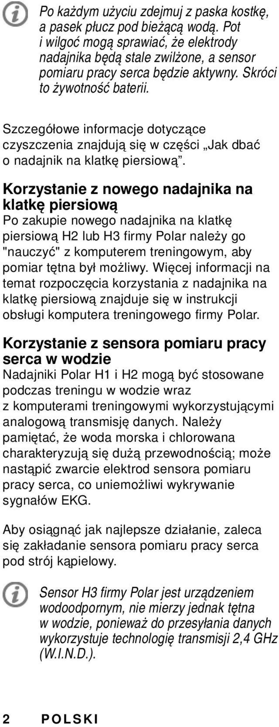 Korzystanie z nowego nadajnika na klatkę piersiową Po zakupie nowego nadajnika na klatkę piersiową H2 lub H3 firmy Polar należy go "nauczyć" z komputerem treningowym, aby pomiar tętna był możliwy.