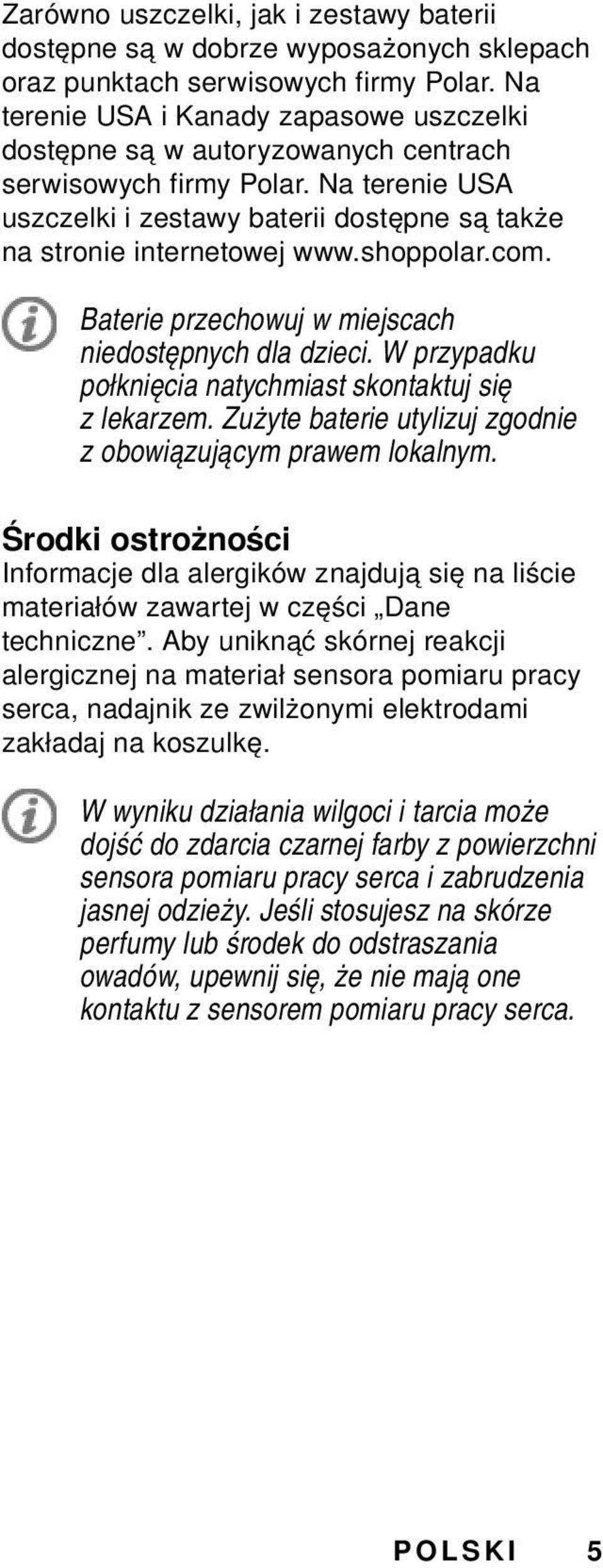 shoppolar.com. Baterie przechowuj w miejscach niedostępnych dla dzieci. W przypadku połknięcia natychmiast skontaktuj się z lekarzem. Zużyte baterie utylizuj zgodnie z obowiązującym prawem lokalnym.