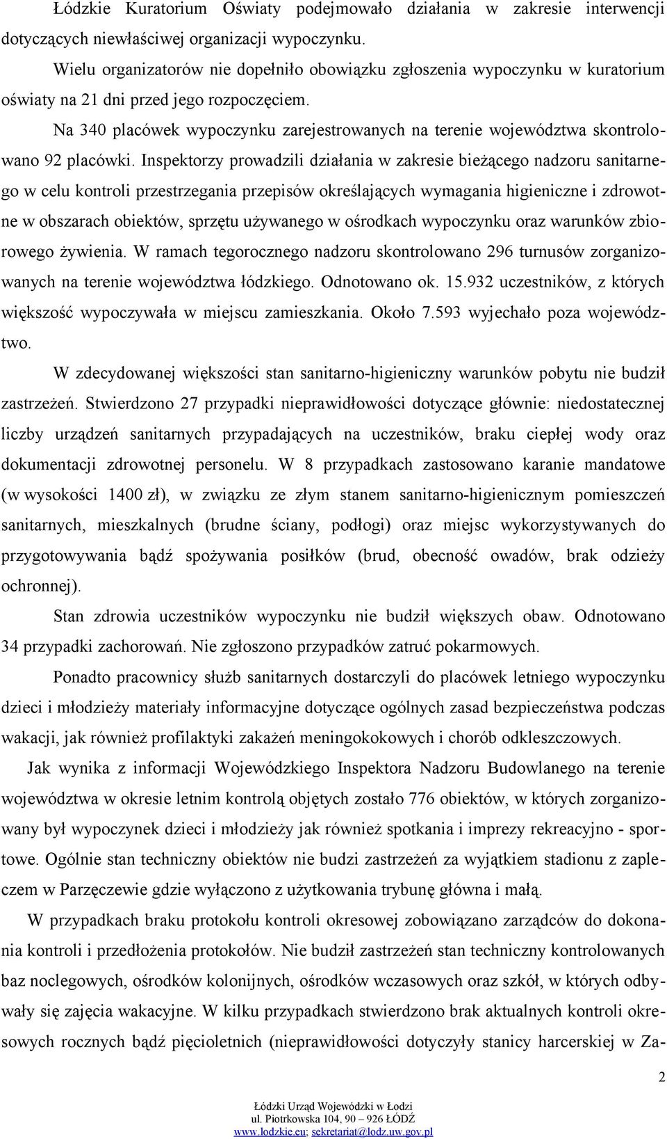 Na 340 placówek wypoczynku zarejestrowanych na terenie województwa skontrolowano 92 placówki.