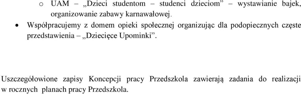 Współpracujemy z domem opieki społecznej organizując dla podopiecznych częste