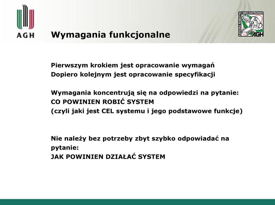 CO POWINIEN ROBIĆ SYSTEM (czyli jaki jest CEL systemu i jego podstawowe funkcje)