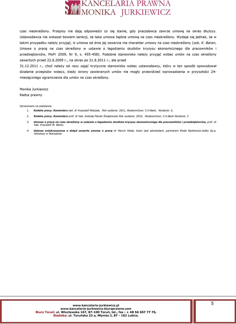 Baran, Umowa o pracę na czas określony w ustawie o łagodzeniu skutków kryzysu ekonomicznego dla pracowników i przedsiębiorców, MoPr 2009, Nr 9, s. 455 458).