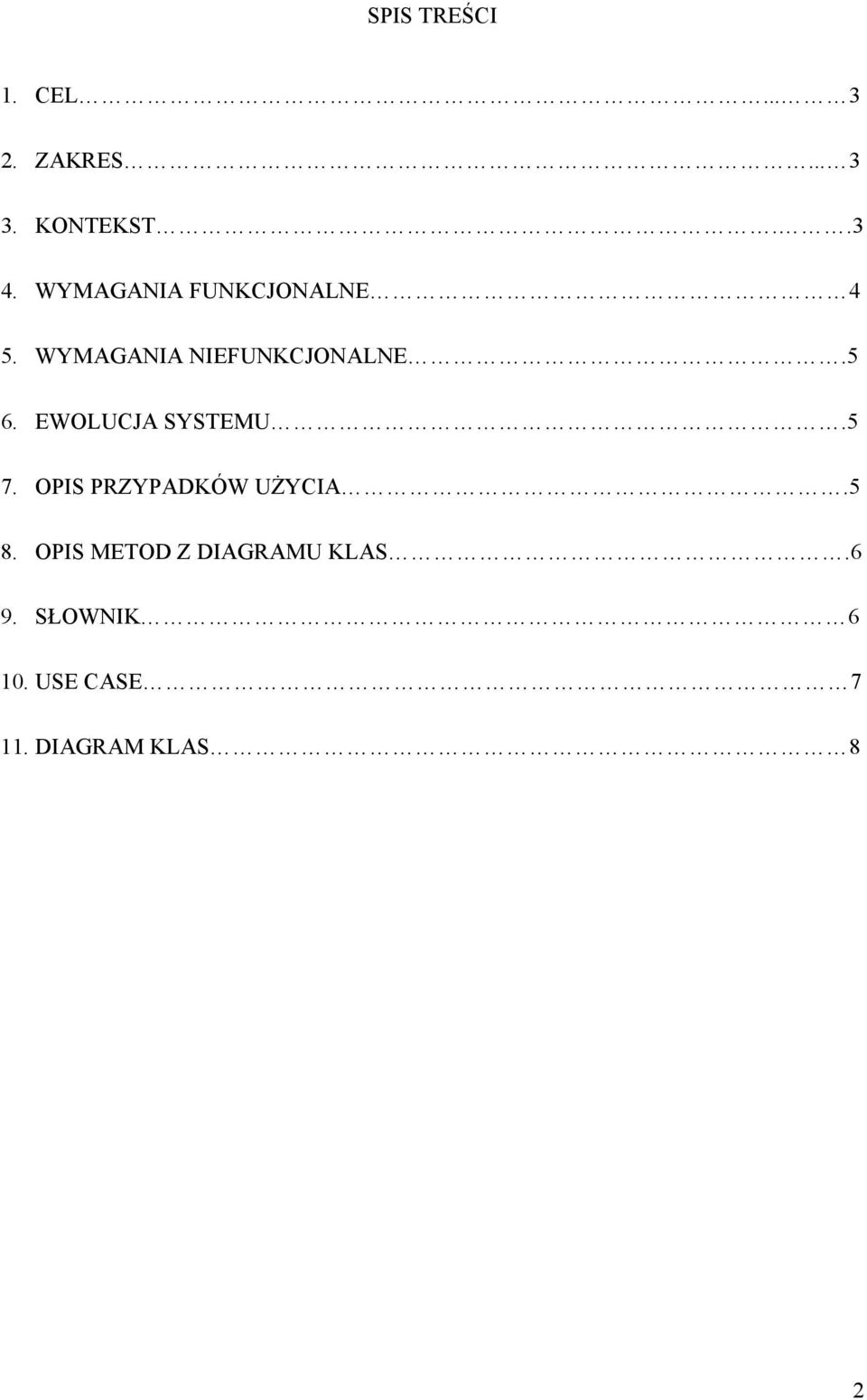 EWOLUCJA SYSTEMU.5 7. OPIS PRZYPADKÓW UŻYCIA.5 8.