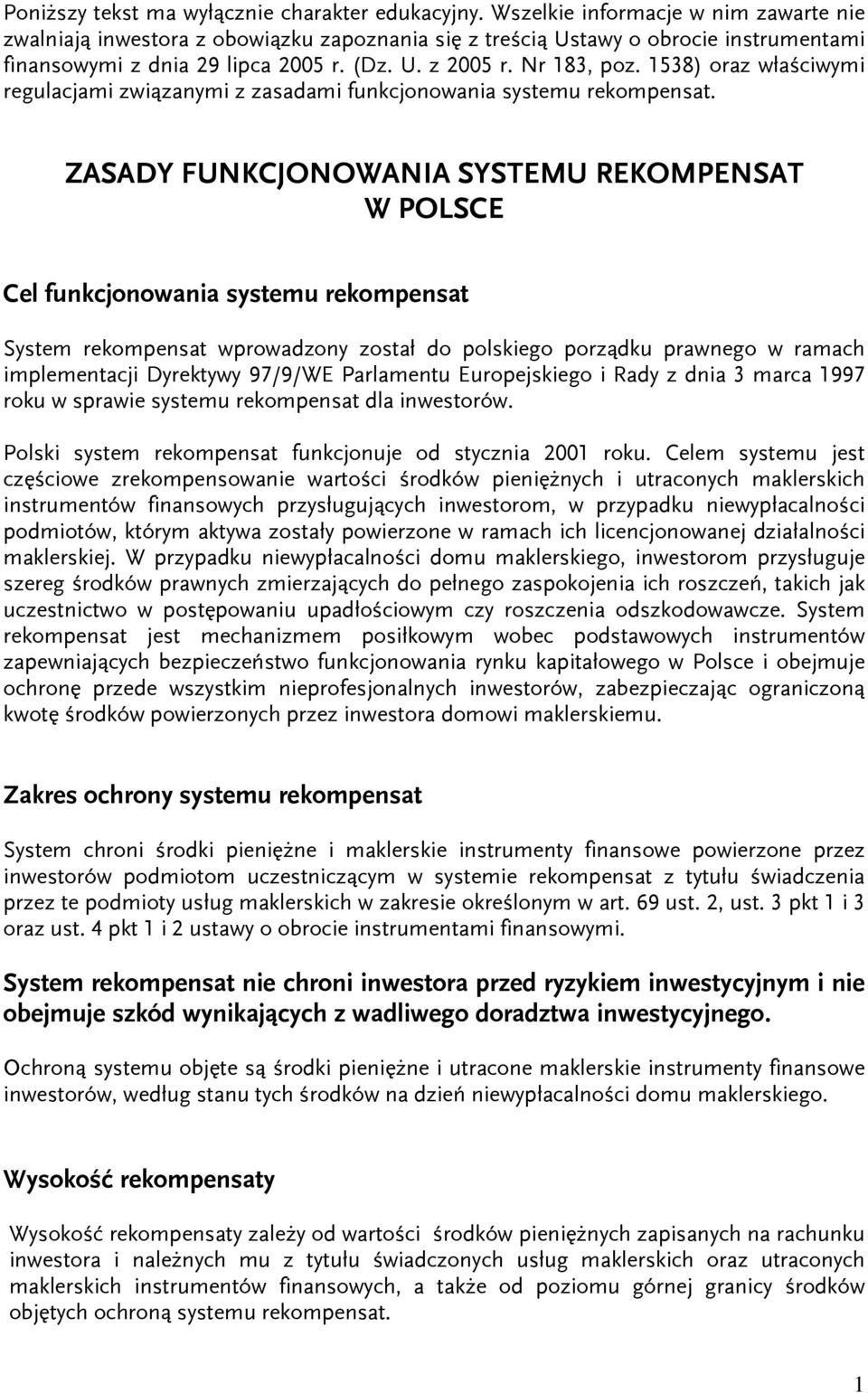 1538) oraz właściwymi regulacjami związanymi z zasadami funkcjonowania systemu rekompensat.