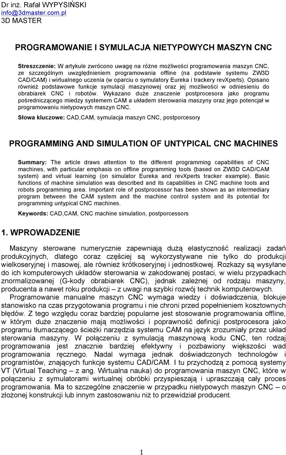 (na podstawie systemu ZW3D CAD/CAM) i wirtualnego uczenia (w oparciu o symulatory Eureka i trackery revxperts).