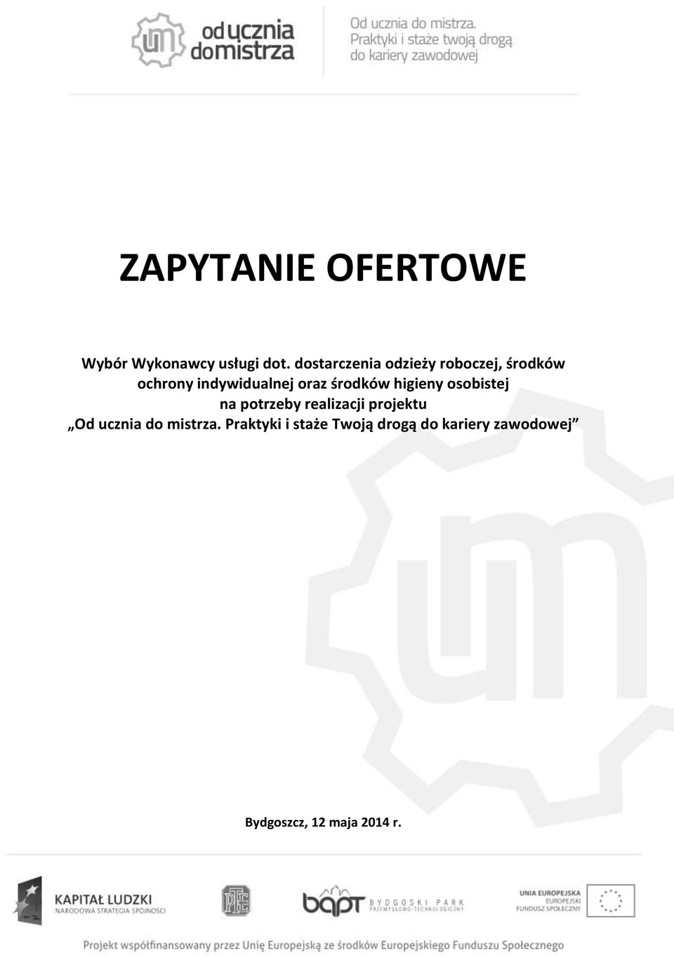 środków higieny osobistej na potrzeby realizacji projektu Od ucznia