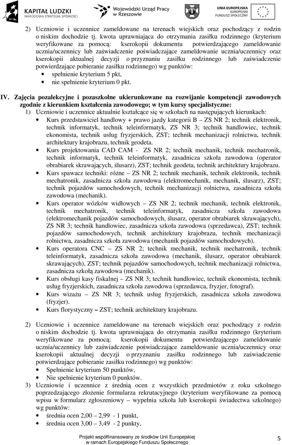 Zajęcia pozalekcyjne i pozaszkolne ukierunkowane na rozwijanie kompetencji zawodowych zgodnie z kierunkiem kształcenia zawodowego; w tym kursy specjalistyczne: 1) Uczniowie i uczennice aktualnie