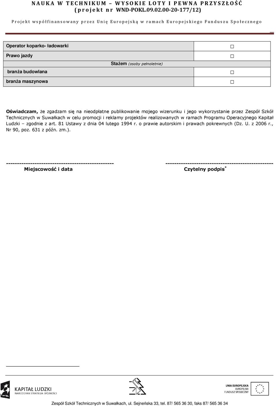 ramach Programu Operacyjnego Kapitał Ludzki zgodnie z art. 81 Ustawy z dnia 04 lutego 1994 r. o prawie autorskim i prawach pokrewnych (Dz. U. z 2006 r.