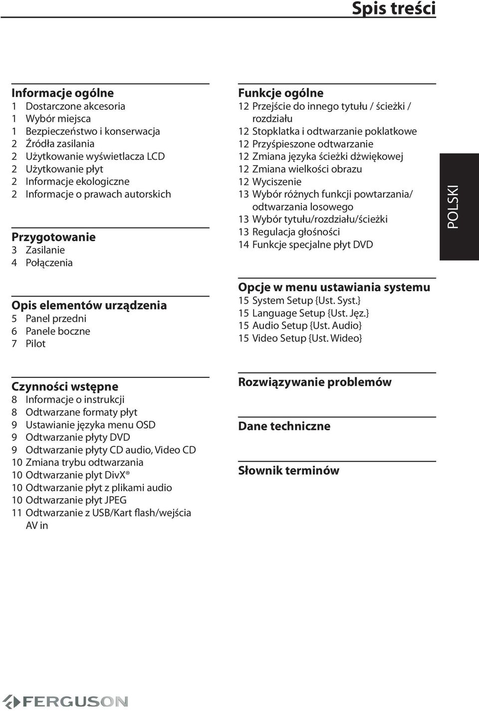 odtwarzanie 12 Zmiana języka ścieżki dżwiękowej 12 Zmiana wielkości obrazu 12 Wyciszenie 13 Wybór różnych funkcji powtarzania/ odtwarzania losowego 13 Wybór tytułu/rozdziału/ścieżki 13 Regulacja