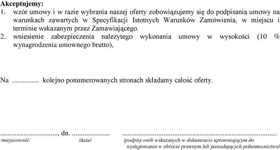 Warunków Zamówienia, w miejscu i terminie wskazanym przez Zamawiającego. 2.