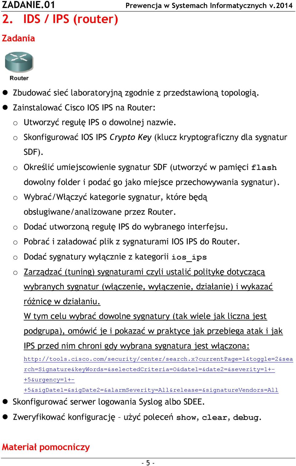 o Określić umiejscowienie sygnatur SDF (utworzyć w pamięci flash dowolny folder i podać go jako miejsce przechowywania sygnatur).