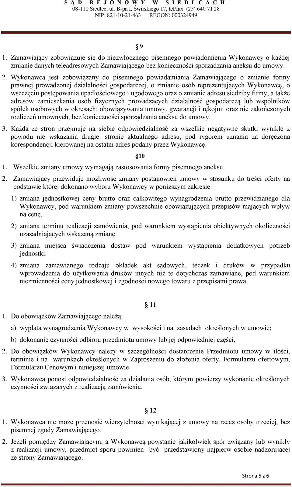 upadłościowego i ugodowego oraz o zmianie adresu siedziby firmy, a także adresów zamieszkania osób fizycznych prowadzących działalność gospodarczą lub wspólników spółek osobowych w okresach: