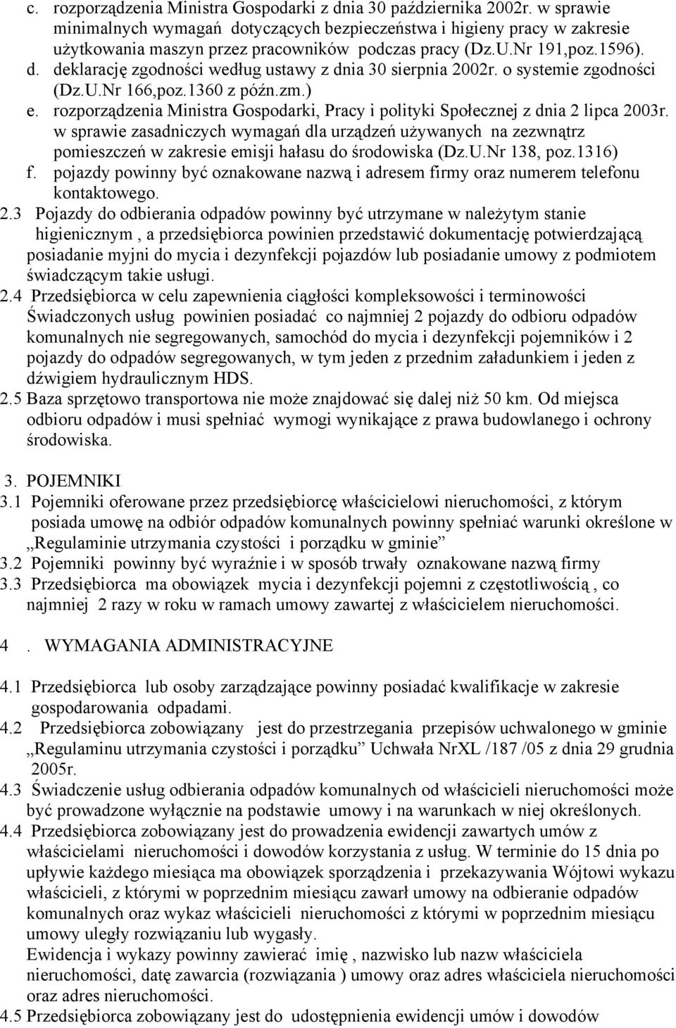 o systemie zgodności (Dz.U.Nr 166,poz.1360 z późn.zm.) e. rozporządzenia Ministra Gospodarki, Pracy i polityki Społecznej z dnia 2 lipca 2003r.