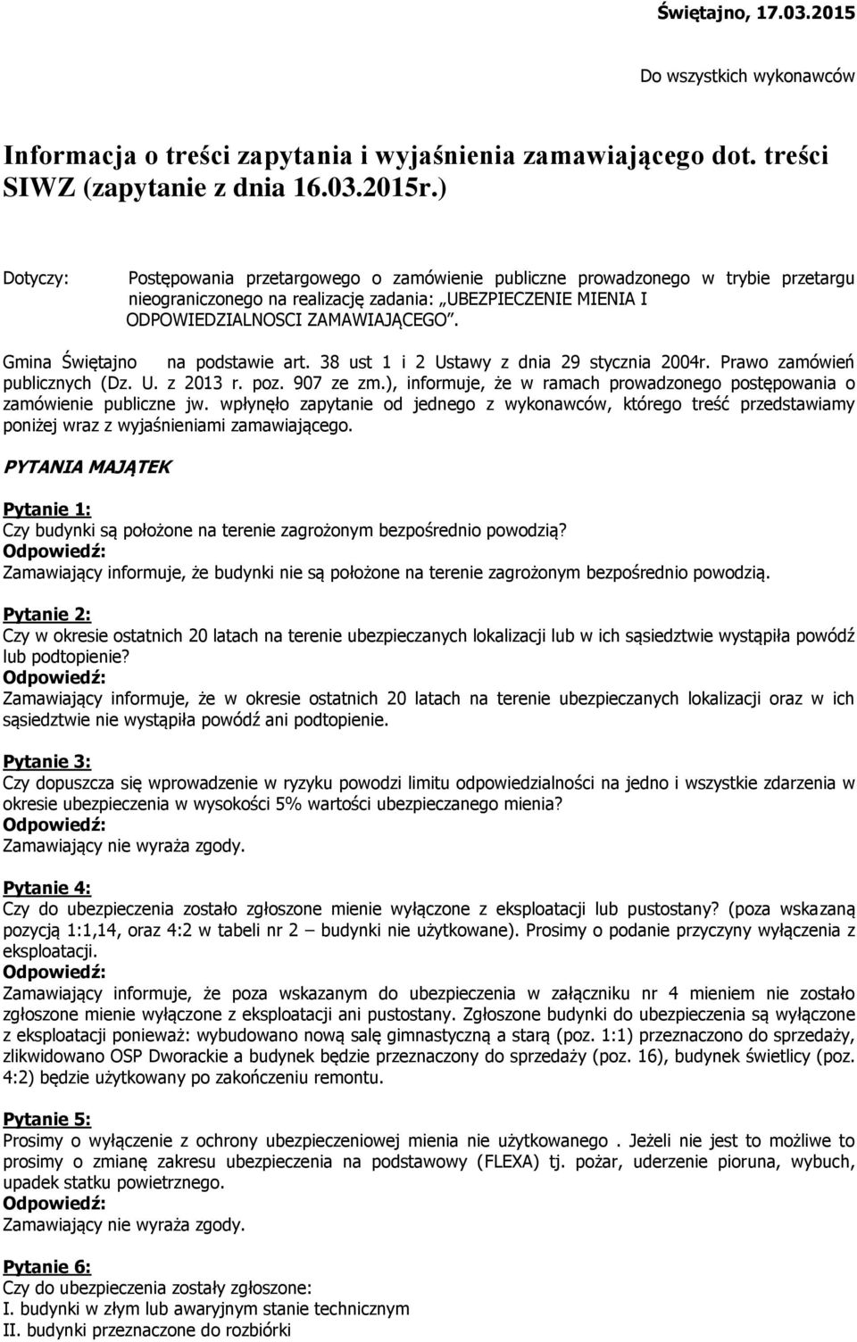 Gmina Świętajno na podstawie art. 38 ust 1 i 2 Ustawy z dnia 29 stycznia 2004r. Prawo zamówień publicznych (Dz. U. z 2013 r. poz. 907 ze zm.