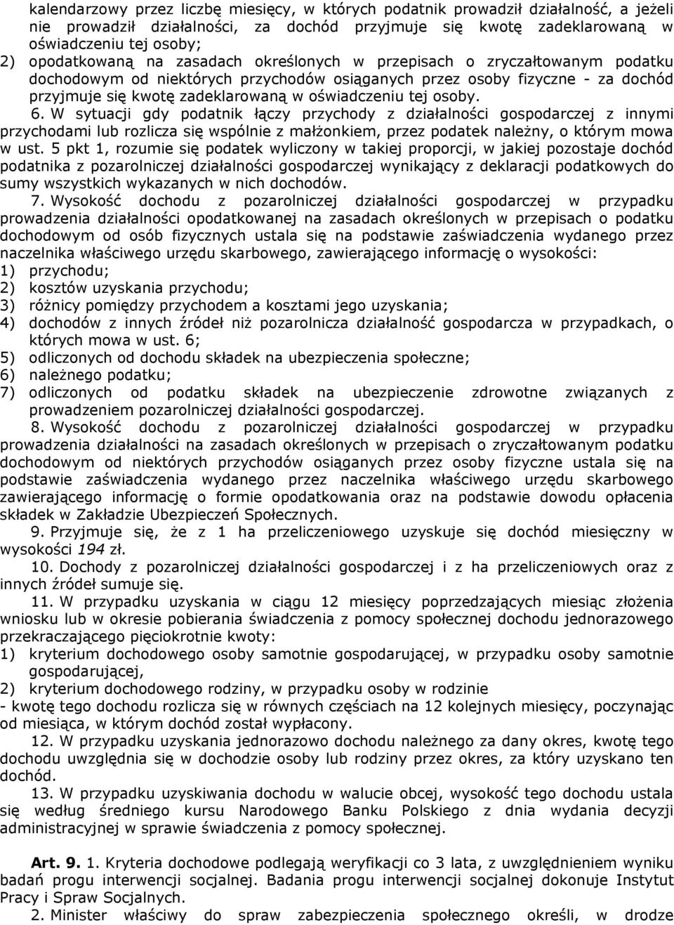 oświadczeniu tej osoby. 6. W sytuacji gdy podatnik łączy przychody z działalności gospodarczej z innymi przychodami lub rozlicza się wspólnie z małżonkiem, przez podatek należny, o którym mowa w ust.