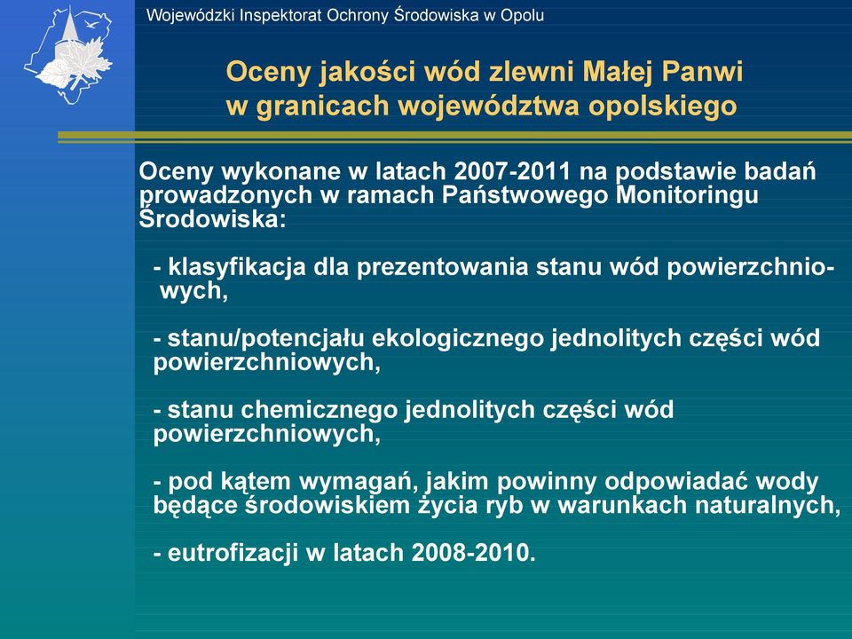 ekologicznego jednolitych częi wód powrzchniowych, - stnu cheicznego jednolitych częi wód powrzchniowych, -