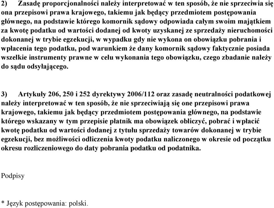 pobrania i wpłacenia tego podatku, pod warunkiem że dany komornik sądowy faktycznie posiada wszelkie instrumenty prawne w celu wykonania tego obowiązku, czego zbadanie należy do sądu odsyłającego.