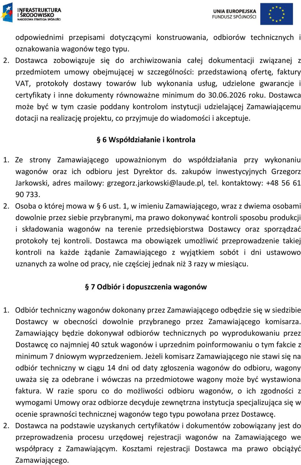 usług, udzielone gwarancje i certyfikaty i inne dokumenty równoważne minimum do 30.06.2026 roku.