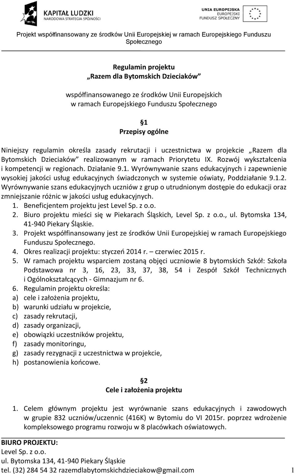 Wyrównywanie szans edukacyjnych i zapewnienie wysokiej jakości usług edukacyjnych świadczonych w systemie oświaty, Poddziałanie 9.1.2.