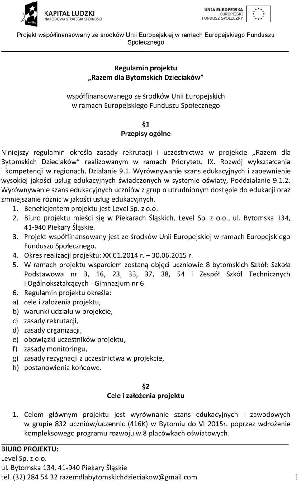 Wyrównywanie szans edukacyjnych i zapewnienie wysokiej jakości usług edukacyjnych świadczonych w systemie oświaty, Poddziałanie 9.1.2.