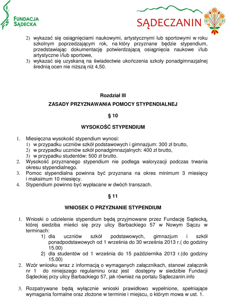 Rozdział III ZASADY PRZYZNAWANIA POMOCY STYPENDIALNEJ 10 WYSOKOŚĆ STYPENDIUM 1.