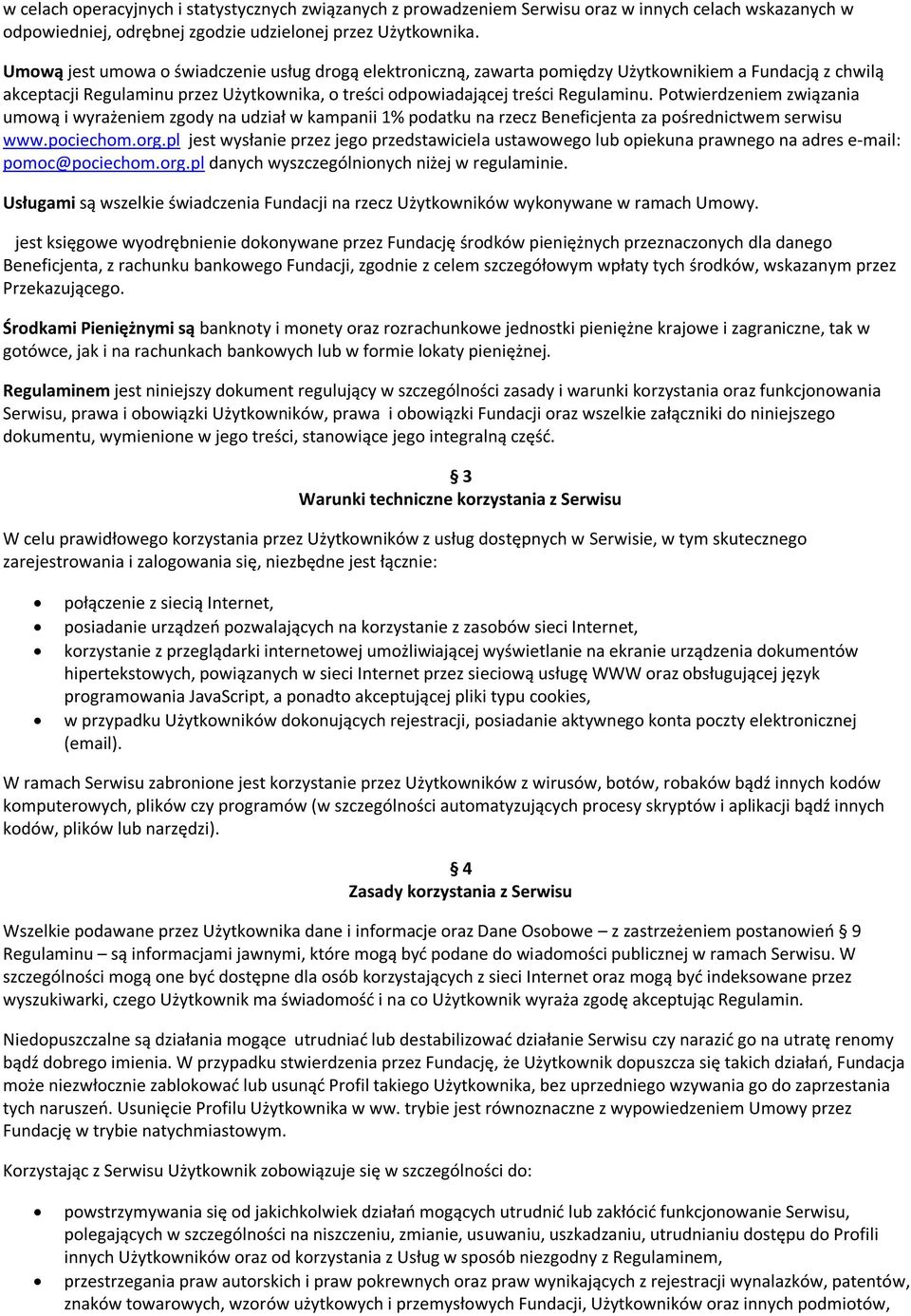 Potwierdzeniem związania umową i wyrażeniem zgody na udział w kampanii 1% podatku na rzecz Beneficjenta za pośrednictwem serwisu www.pociechom.org.