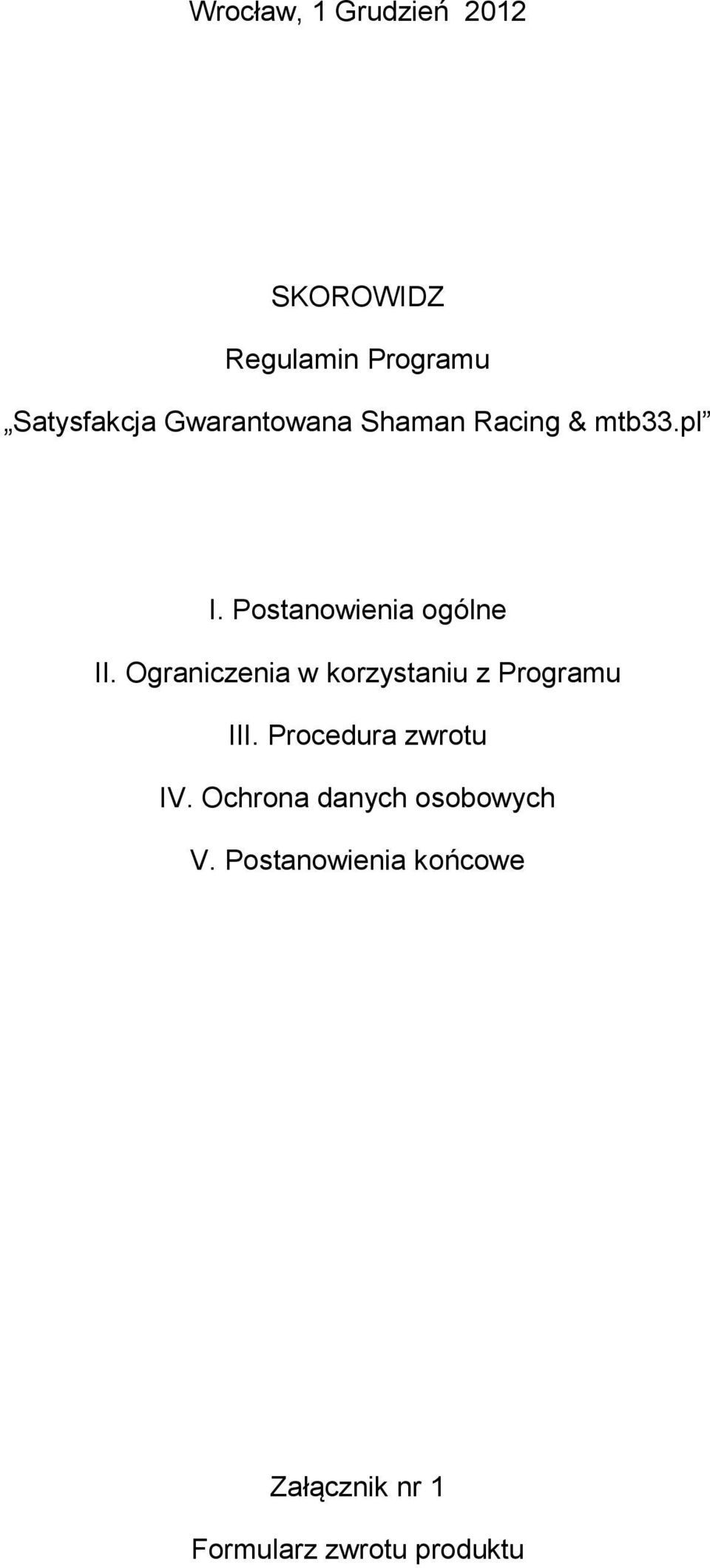 Ograniczenia w korzystaniu z Programu III. Procedura zwrotu IV.