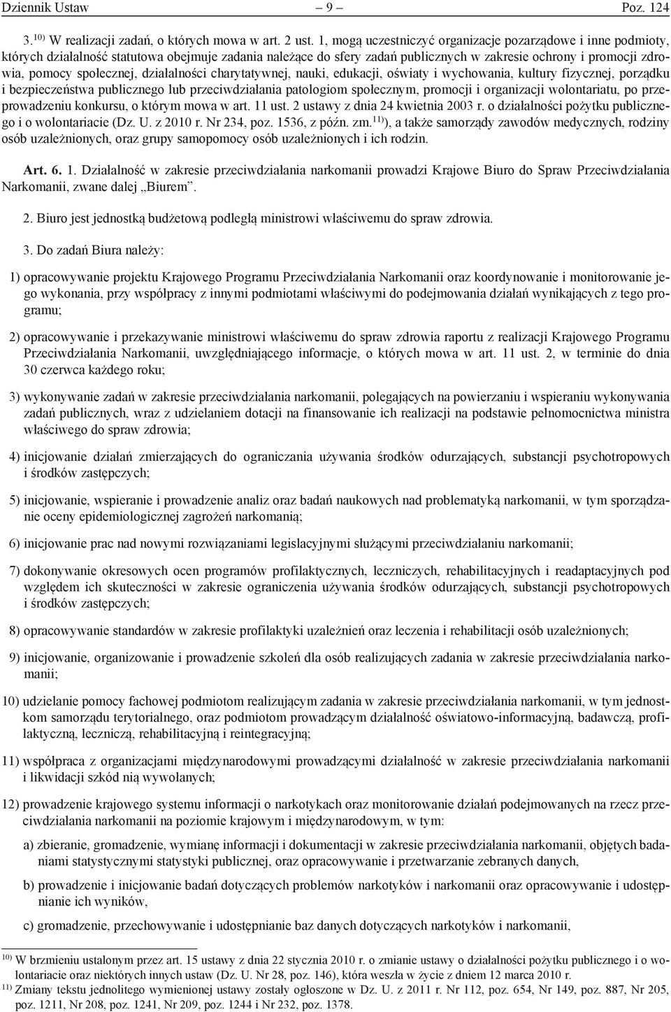 społecznej, działalności charytatywnej, nauki, edukacji, oświaty i wychowania, kultury fizycznej, porządku i bezpieczeństwa publicznego lub przeciwdziałania patologiom społecznym, promocji i