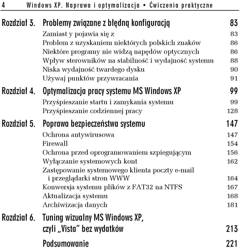 stabilność i wydajność systemu 88 Niska wydajność twardego dysku 90 Używaj punktów przywracania 91 Rozdział 4.