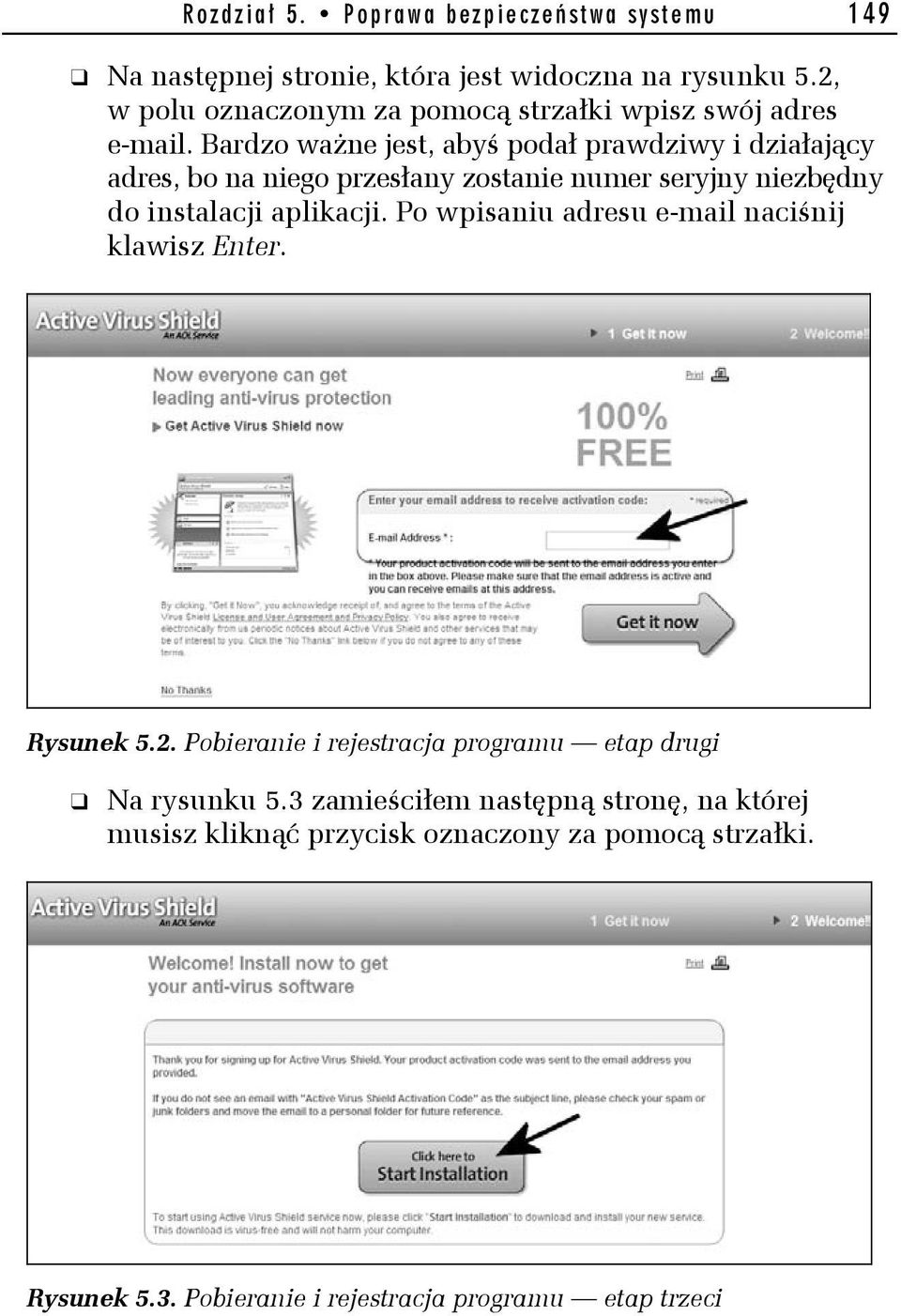 Bardzo ważne jest, abyś podał prawdziwy i działający adres, bo na niego przesłany zostanie numer seryjny niezbędny do instalacji aplikacji.