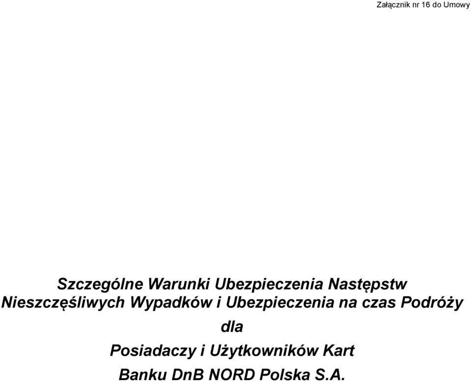 Wypadków i Ubezpieczenia na czas Podróży dla