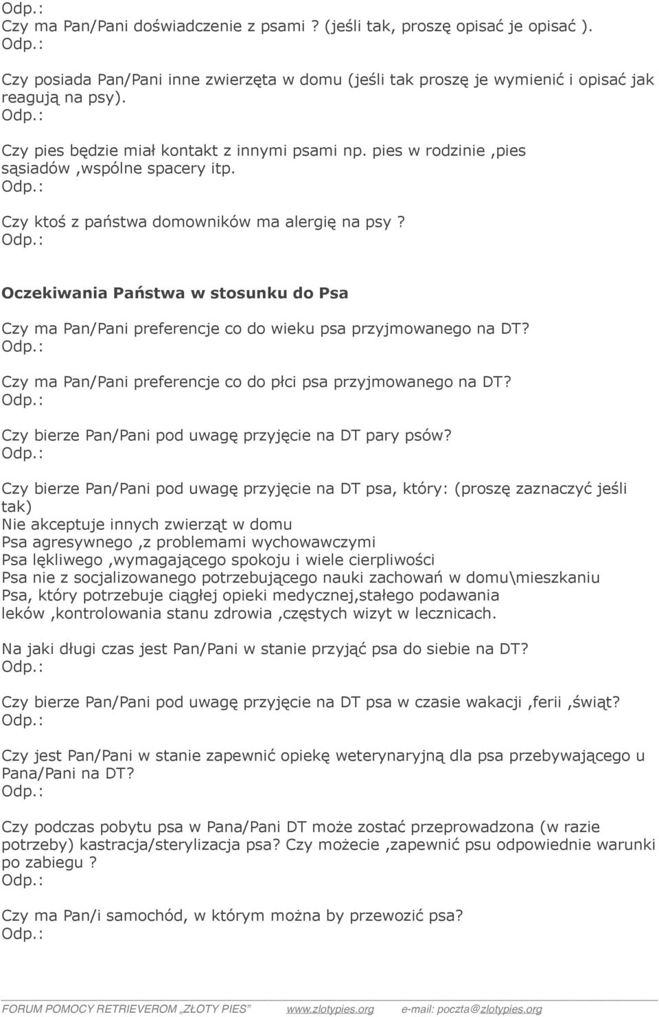 Oczekiwania Państwa w stosunku do Psa Czy ma Pan/Pani preferencje co do wieku psa przyjmowanego na DT? Czy ma Pan/Pani preferencje co do płci psa przyjmowanego na DT?