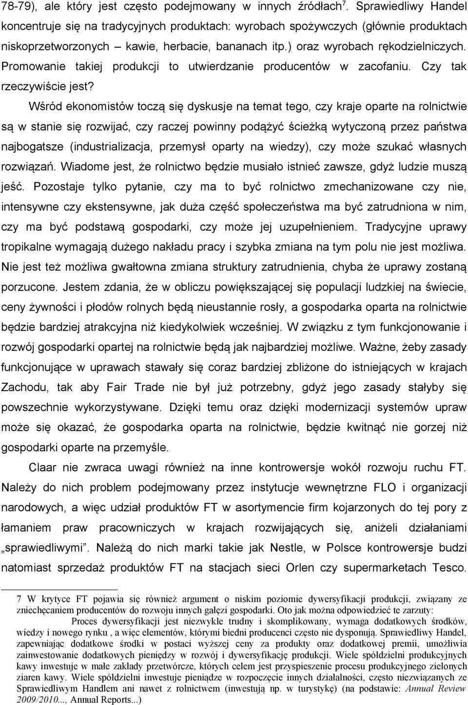 Promowanie takiej produkcji to utwierdzanie producentów w zacofaniu. Czy tak rzeczywiście jest?