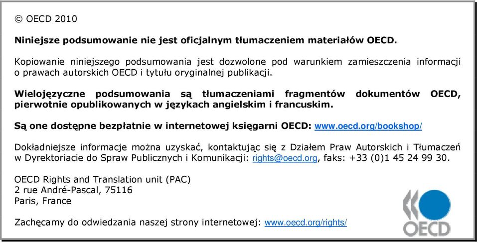 Wielojęzyczne podsumowania są tłumaczeniami fragmentów dokumentów OECD, pierwotnie opublikowanych w językach angielskim i francuskim. Są one dostępne bezpłatnie w internetowej księgarni OECD: www.