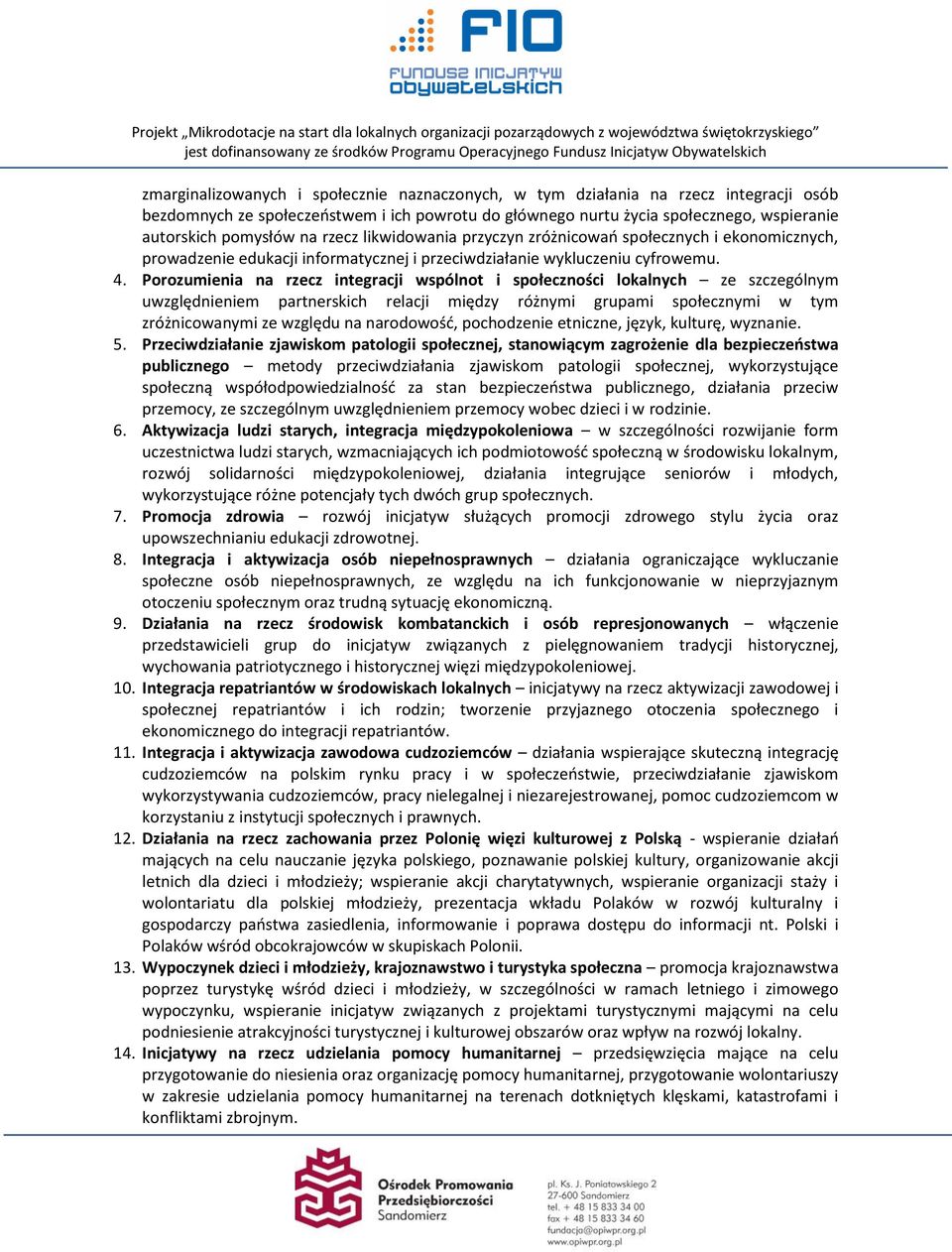 Porozumienia na rzecz integracji wspólnot i społeczności lokalnych ze szczególnym uwzględnieniem partnerskich relacji między różnymi grupami społecznymi w tym zróżnicowanymi ze względu na narodowość,