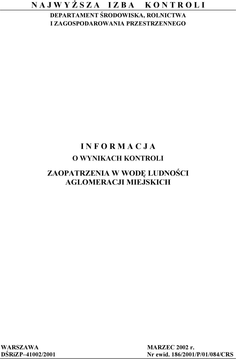 WYNIKACH KONTROLI ZAOPATRZENIA W WODĘ LUDNOŚCI AGLOMERACJI MIEJSKICH