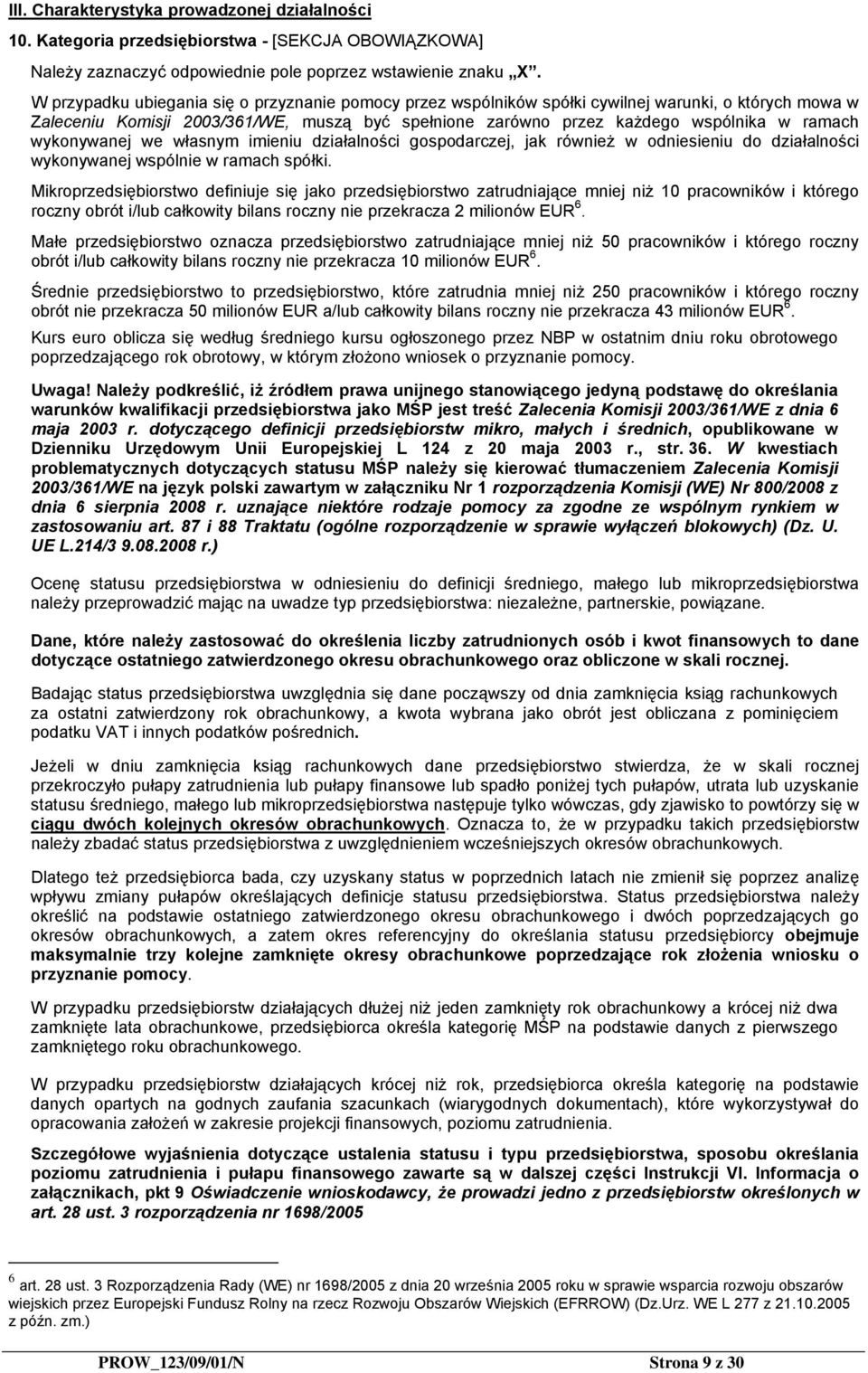 wykonywanej we własnym imieniu działalności gospodarczej, jak również w odniesieniu do działalności wykonywanej wspólnie w ramach spółki.