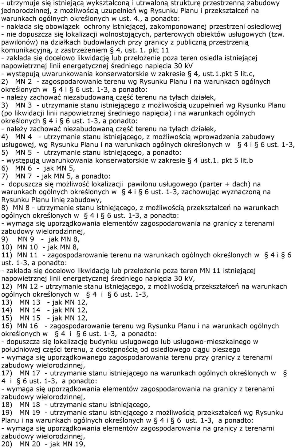 pawilonów) na działkach budowlanych przy granicy z publiczną przestrzenią komunikacyjną, z zastrzeżeniem 4, ust. 1.