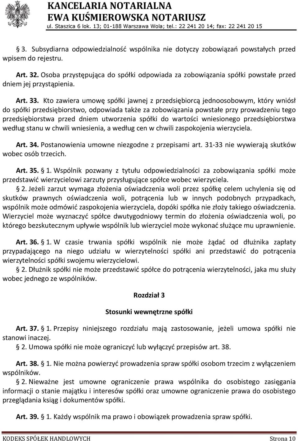 Kto zawiera umowę spółki jawnej z przedsiębiorcą jednoosobowym, który wniósł do spółki przedsiębiorstwo, odpowiada także za zobowiązania powstałe przy prowadzeniu tego przedsiębiorstwa przed dniem