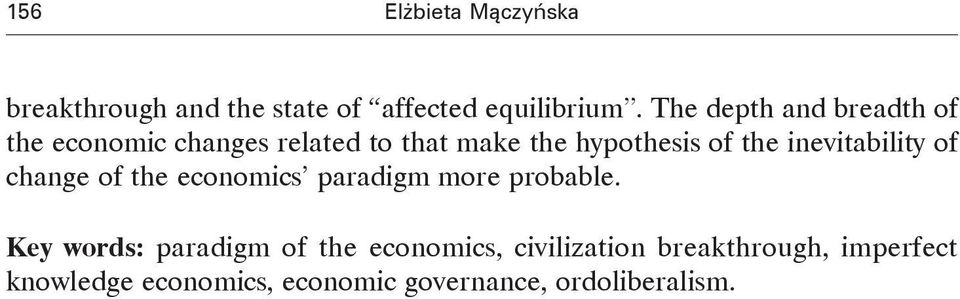 inevitability of change of the economics paradigm more probable.