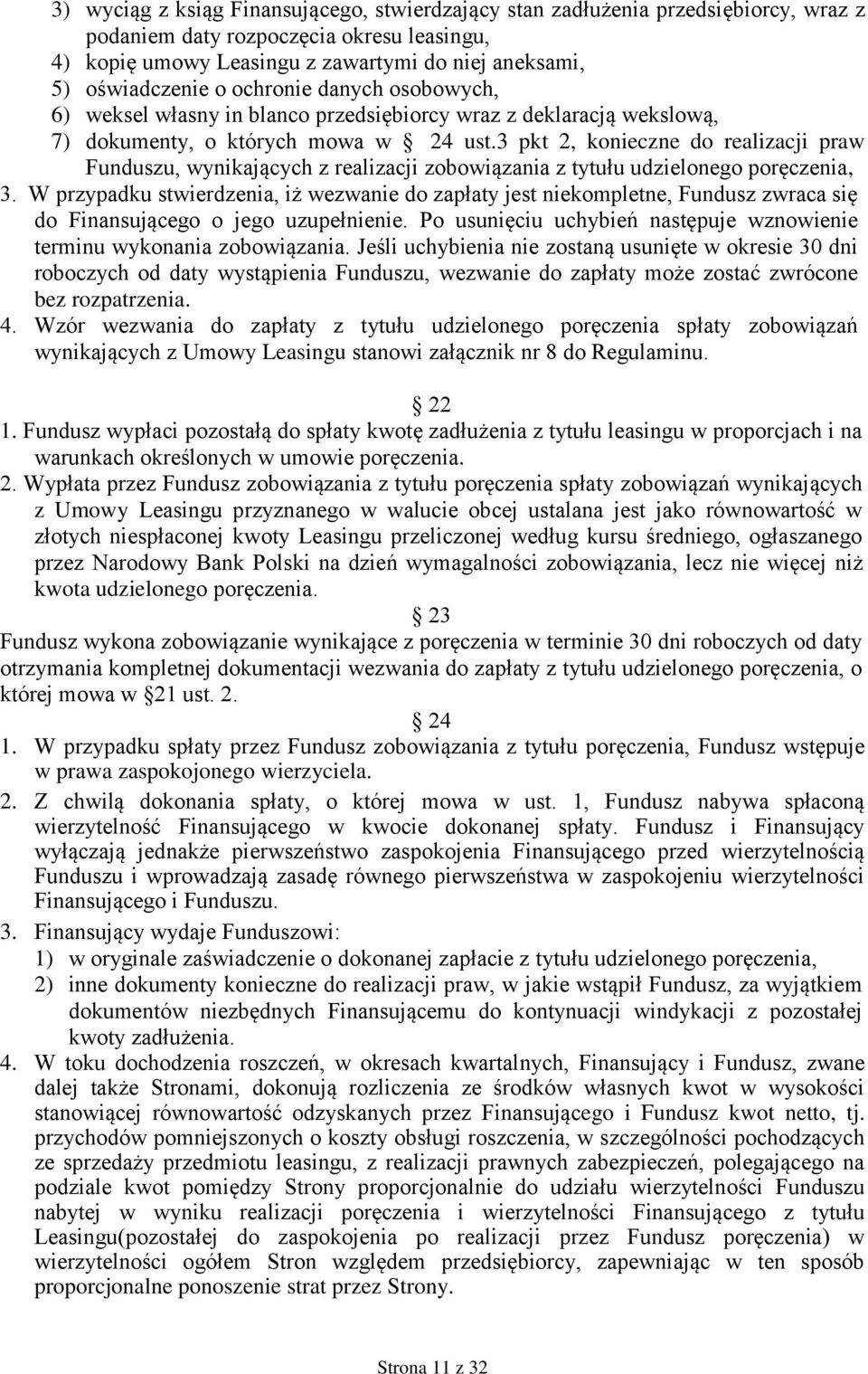 3 pkt 2, konieczne do realizacji praw Funduszu, wynikających z realizacji zobowiązania z tytułu udzielonego poręczenia, 3.