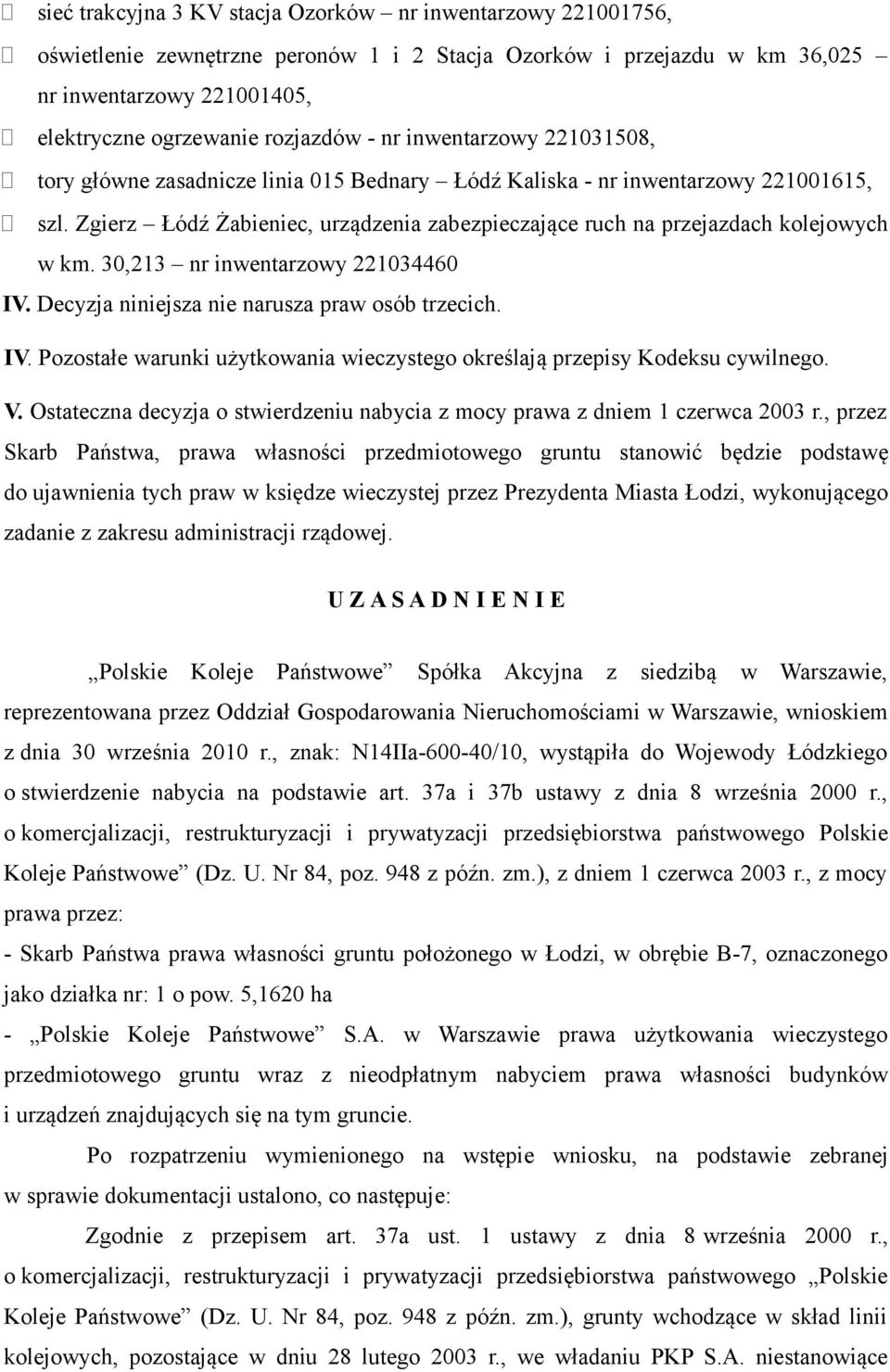 Zgierz Łódź Żabieniec, urządzenia zabezpieczające ruch na przejazdach kolejowych w km. 30,213 nr inwentarzowy 221034460 IV.