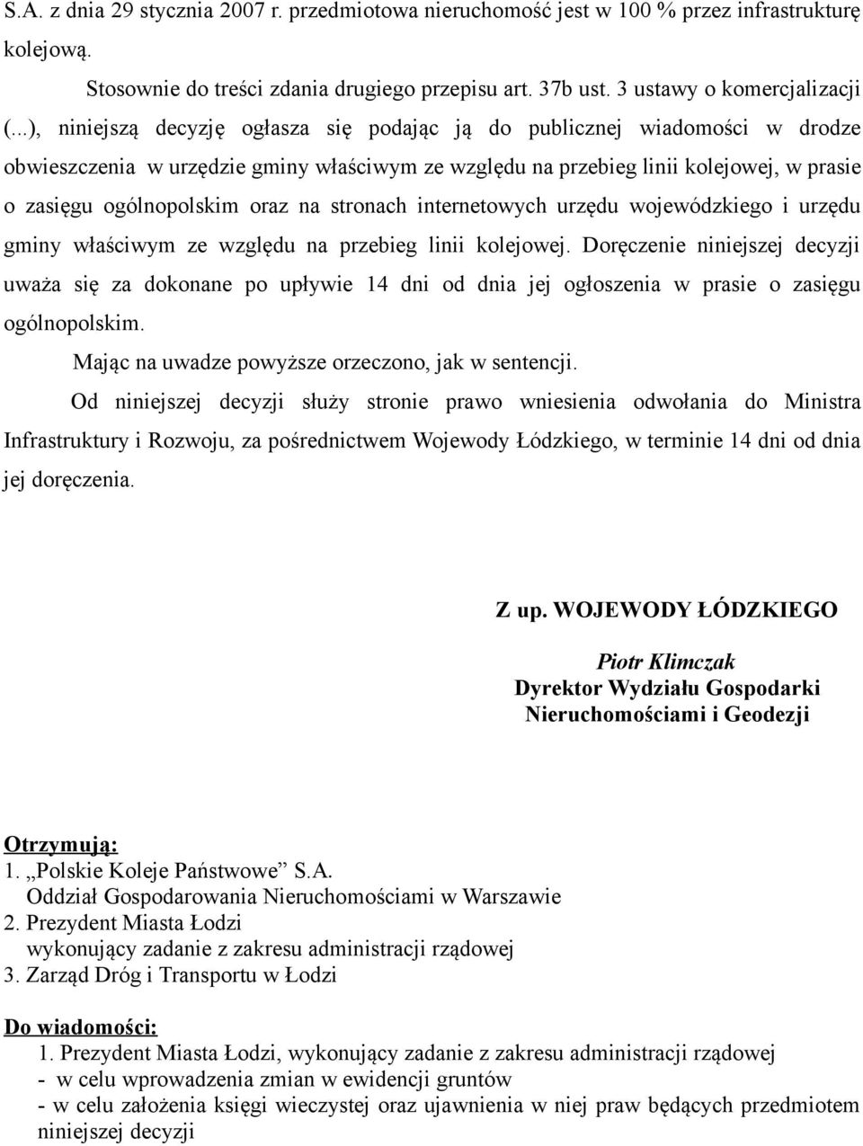 na stronach internetowych urzędu wojewódzkiego i urzędu gminy właściwym ze względu na przebieg linii kolejowej.